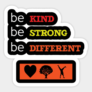 Be Kind Be Strong Be Different Quote Sticker